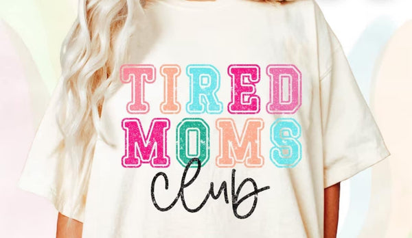 Tired Moms Club Tee